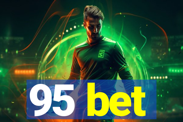 95 bet